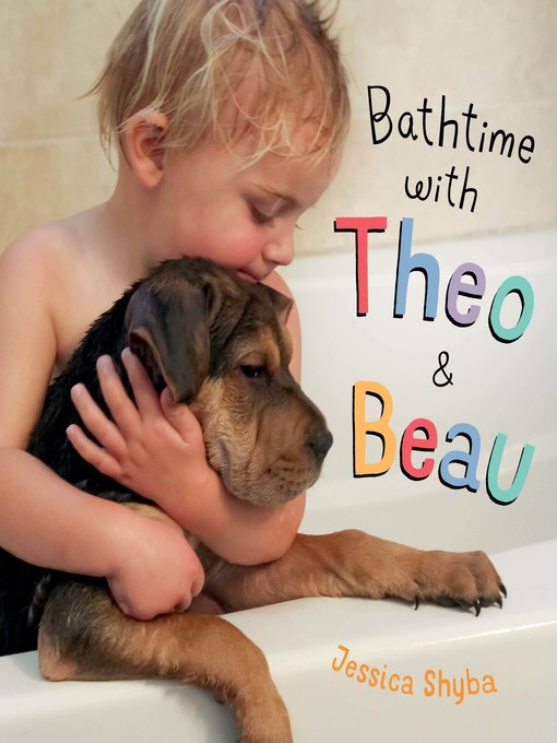 Title details for Bathtime with Theo and Beau by Jessica Shyba - Wait list